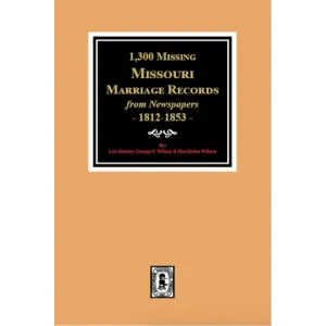 1,300 Missing Missouri Marriage Records from Newspapers, 1812-1853